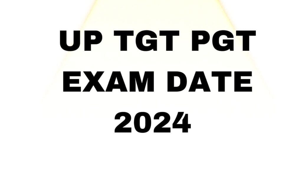 up tgt pgt exam date 2024